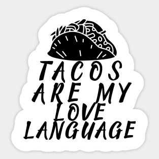 TACOS ARE MY LOVE LANGUAGE Sticker